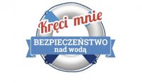 Rusza akcja &quot;Kręci mnie bezpieczeństwo... nad wodą&quot; oraz konkurs &quot;Filmowy przewodnik&quot;